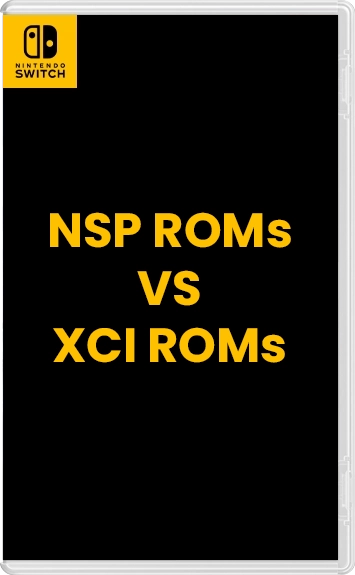 What is the Difference Between NSP and XCI ROMs? Which One is Better?